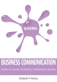 Elizabeth P Tierney - «Quick Win Business Communication»