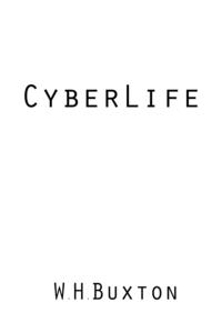 W. H. Buxton - «CyberLife»
