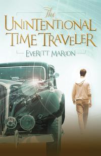 Everett Maroon - «The Unintentional Time Traveler»