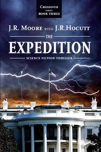 J. R. Moore - «Crossover Series Book III - The Expedition»