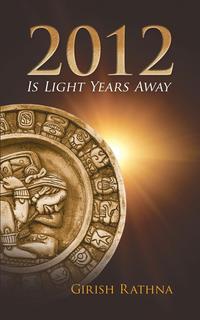 Girish Rathna - «2012 Is Light Years Away»