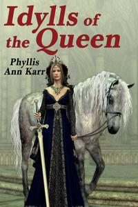 Phyllis Ann Karr - «The Idylls of the Queen»