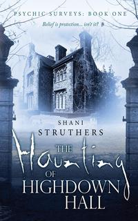 Shani Struthers - «The Haunting of Highdown Hall»