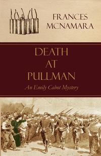 Frances McNamara - «Death at Pullman»
