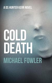 Michael Fowler - «Cold Death»