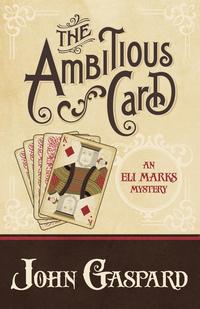 John Gaspard - «The Ambitious Card»