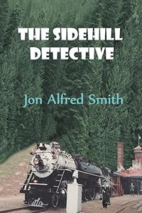 Jon Alfred Smith - «The Sidehill Detective»