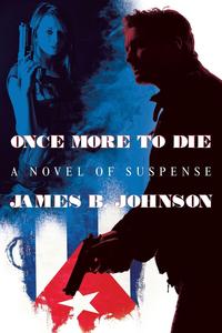 James B. Johnson - «Once More to Die»