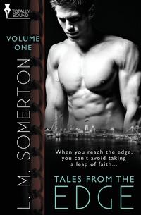 L. M. Somerton - «Tales from the Edge Volume One»