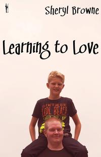 Sheryl Browne - «Learning to Love»