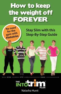 The IntoTrim Plan - How to keep the weight off forever