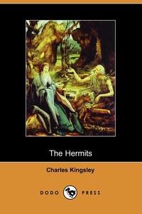 Charles Kingsley - «The Hermits»