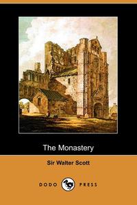 Walter Scott - «The Monastary»