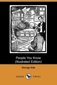 George Ade - «People You Know»