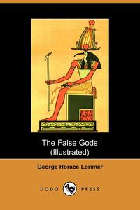 The False Gods (Dodo Press)