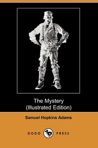 Samuel Hopkins Adams - «The Mystery»
