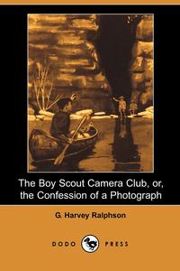 The Boy Scout Camera Club, Or, the Confession of a Photograph (Dodo Press)