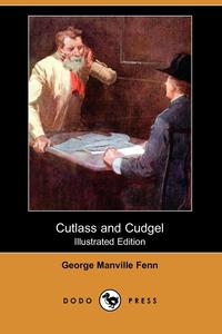 Cutlass and Cudgel (Dodo Press)