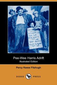 Pee-Wee Harris Adrift (Illustrated Edition) (Dodo Press)
