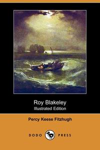 Percy Keese Fitzhugh - «Roy Blakeley (Illustrated Edition) (Dodo Press)»