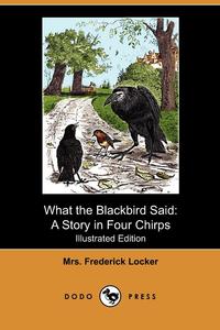 Mrs Frederick Locker - «What the Blackbird Said»