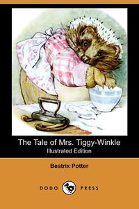 Beatrix Potter - «The Tale of Mrs. Tiggy-Winkle (Illustrated Edition) (Dodo Press)»