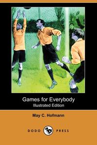 Games for Everybody (Illustrated Edition) (Dodo Press)