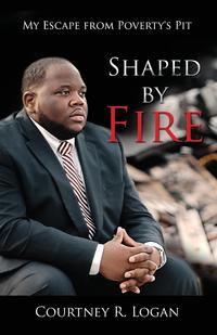 Courtney R. Logan - «Shaped by Fire»