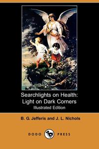 B. G. Jefferis - «Searchlights on Health»