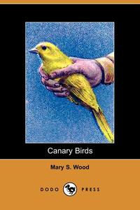 Canary Birds (Dodo Press)