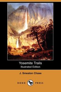 Yosemite Trails (Illustrated Edition) (Dodo Press)