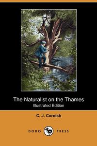 The Naturalist on the Thames (Illustrated Edition) (Dodo Press)