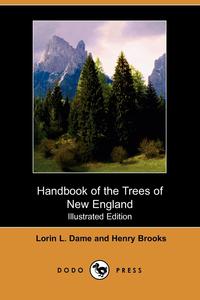 Handbook of the Trees of New England (Illustrated Edition) (Dodo Press)