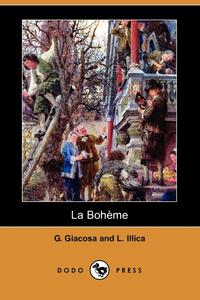 G. Giacosa - «La Boheme (Dodo Press)»