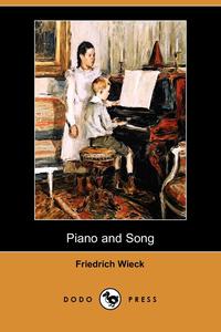 Friedrich Wieck - «Piano and Song (Dodo Press)»