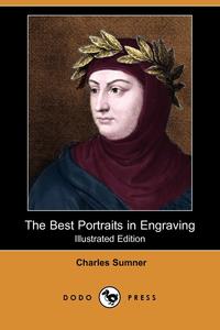 The Best Portraits in Engraving (Illustrated Edition) (Dodo Press)