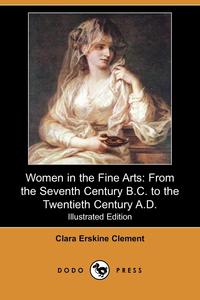 Clara Erskine Clement - «Women in the Fine Arts»