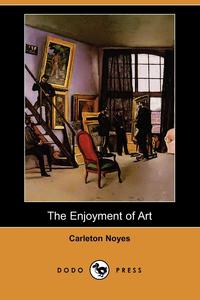 The Enjoyment of Art (Dodo Press)