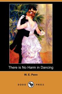 There Is No Harm in Dancing (Dodo Press)