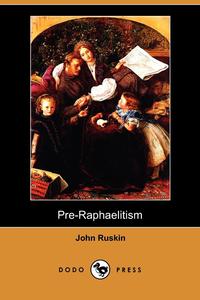 Pre-Raphaelitism (Dodo Press)