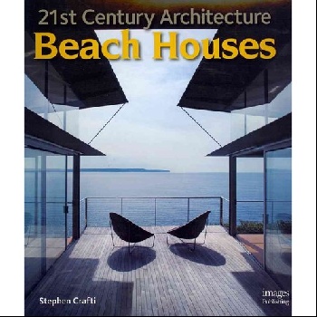 Crafti Stephen - «21st Century Architecture: Beach Houses»