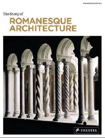 Story of Romanesque Architecture