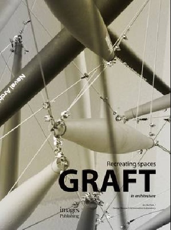 Graft in Architecture: Recreating Spaces