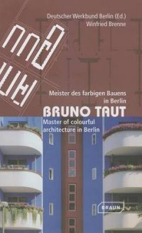 Bruno Taut: Master of Colourful Architecture in Berlin