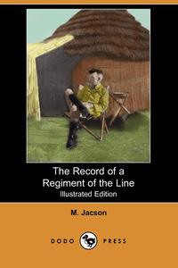 The Record of a Regiment of the Line (Illustrated Edition) (Dodo Press)