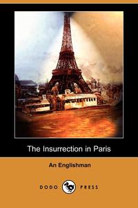 Englishman An Englishman - «The Insurrection in Paris (Dodo Press)»