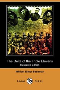 The Delta of the Triple Elevens (Illustrated Edition) (Dodo Press)