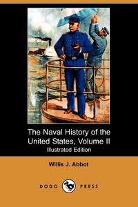 The Naval History of the United States, Volume II (Illustrated Edition) (Dodo Press)
