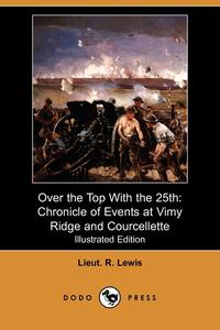 Lieut R. Lewis - «Over the Top with the 25th»