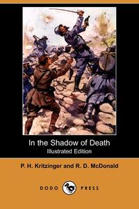 P. H. Kritzinger - «In the Shadow of Death (Illustrated Edition) (Dodo Press)»